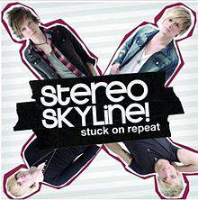 Stereo Skyline : Stuck on Repeat
